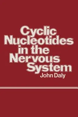 Cyclic Nucleotides in the Nervous System (Softcover Reprint of the Original 1st 1977)