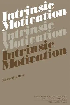 Intrinsic Motivation (Softcover Reprint of the Original 1st 1975)