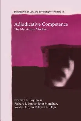 Adjudicative Competence: The MacArthur Studies (Softcover Reprint of the Original 1st 2002)