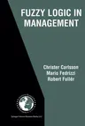 Fuzzy Logic in Management (Softcover Reprint of the Original 1st 2004)