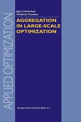 Aggregation in Large-Scale Optimization (Softcover Reprint of the Original 1st 2003)