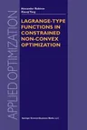 Lagrange-Type Functions in Constrained Non-Convex Optimization (Softcover Reprint of the Original 1st 2003)