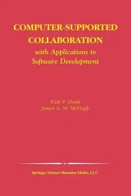 Computer-Supported Collaboration: With Applications to Software Development (Softcover Reprint of the Original 1st 2003)