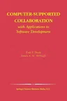 Computer-Supported Collaboration: With Applications to Software Development (Softcover Reprint of the Original 1st 2003)