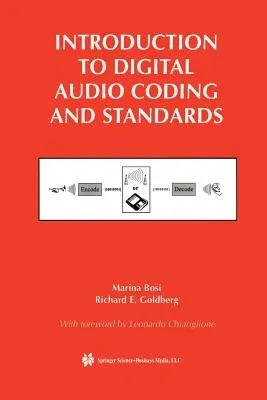 Introduction to Digital Audio Coding and Standards (Softcover Reprint of the Original 1st 2003)