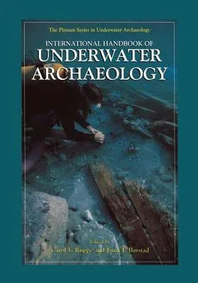 International Handbook of Underwater Archaeology (Softcover Reprint of the Original 1st 2002)