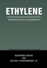 Ethylene: Agricultural Sources and Applications (Softcover Reprint of the Original 1st 2002)