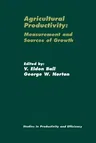 Agricultural Productivity: Measurement and Sources of Growth (Softcover Reprint of the Original 1st 2002)