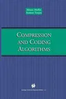 Compression and Coding Algorithms (Softcover Reprint of the Original 1st 2002)