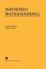 Informed Watermarking (Softcover Reprint of the Original 1st 2002)