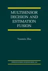 Multisensor Decision and Estimation Fusion (2003)