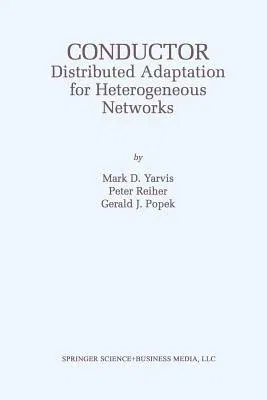 Conductor: Distributed Adaptation for Heterogeneous Networks (Softcover Reprint of the Original 1st 2002)