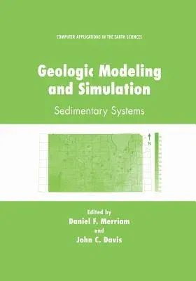 Geologic Modeling and Simulation: Sedimentary Systems (Softcover Reprint of the Original 1st 2001)