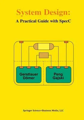 System Design: A Practical Guide with Specc (Softcover Reprint of the Original 1st 2001)