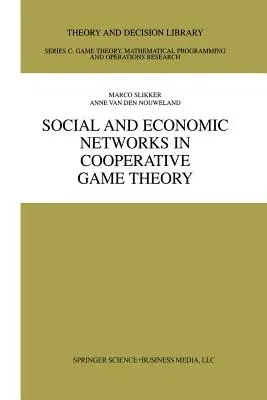 Social and Economic Networks in Cooperative Game Theory (Softcover Reprint of the Original 1st 2001)