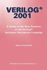 Verilog -- 2001: A Guide to the New Features of the Verilog(r) Hardware Description Language (2002)