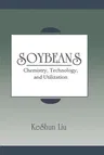 Soybeans: Chemistry, Technology, and Utilization (1997)