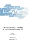 Techniques and Concepts of High-Energy Physics VIII (Softcover Reprint of the Original 1st 1995)