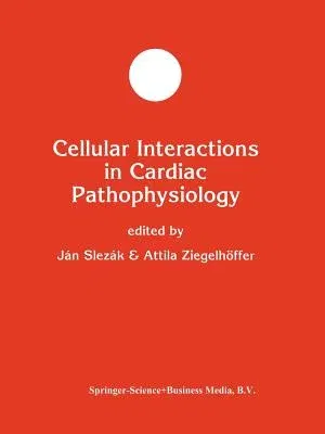 Cellular Interactions in Cardiac Pathophysiology (Softcover Reprint of the Original 1st 1995)