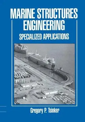 Marine Structures Engineering: Specialized Applications: Specialized Applications (Softcover Reprint of the Original 1st 1995)