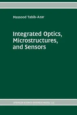 Integrated Optics, Microstructures, and Sensors (Softcover Reprint of the Original 1st 1995)