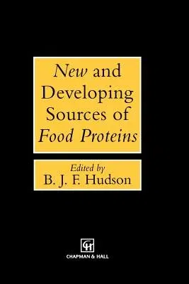 New and Developing Sources of Food Proteins (Softcover Reprint of the Original 1st 1994)