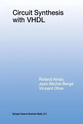 Circuit Synthesis with VHDL (Softcover Reprint of the Original 1st 1994)