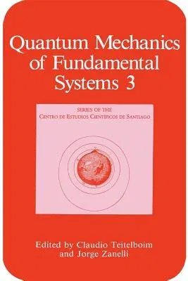 Quantum Mechanics of Fundamental Systems (Softcover Reprint of the Original 1st 1992)