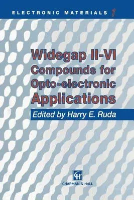 Widegap II-VI Compounds for Opto-Electronic Applications (Softcover Reprint of the Original 1st 1992)