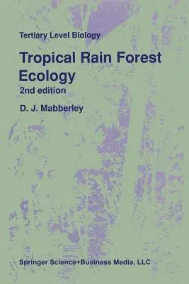 Tropical Rain Forest Ecology (Softcover Reprint of the Original 1st 1991)