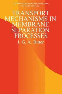 Transport Mechanisms in Membrane Separation Processes (Softcover Reprint of the Original 1st 1991)