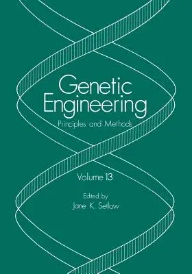 Genetic Engineering: Principles and Methods (Softcover Reprint of the Original 1st 1991)