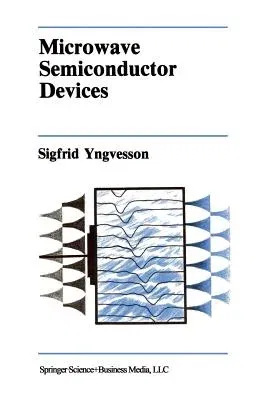 Microwave Semiconductor Devices (Softcover Reprint of the Original 1st 1991)