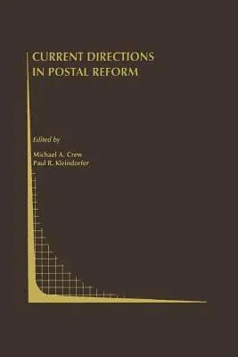 Current Directions in Postal Reform (Softcover Reprint of the Original 1st 2000)