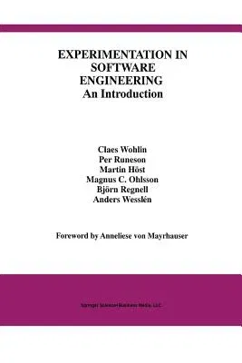 Experimentation in Software Engineering: An Introduction (Softcover Reprint of the Original 1st 2000)