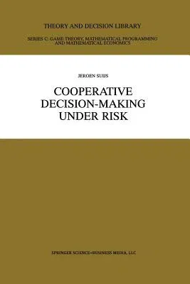 Cooperative Decision-Making Under Risk (Softcover Reprint of the Original 1st 2000)