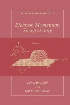 Electron Momentum Spectroscopy (Softcover Reprint of the Original 1st 1999)