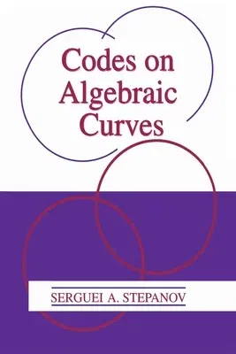 Codes on Algebraic Curves (Softcover Reprint of the Original 1st 1999)