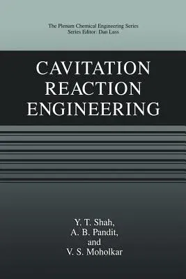 Cavitation Reaction Engineering (Softcover Reprint of the Original 1st 1999)