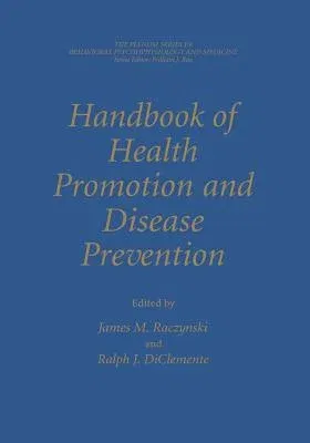 Handbook of Health Promotion and Disease Prevention (Softcover Reprint of the Original 1st 1999)