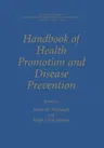 Handbook of Health Promotion and Disease Prevention (Softcover Reprint of the Original 1st 1999)