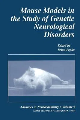 Mouse Models in the Study of Genetic Neurological Disorders (Softcover Reprint of the Original 1st 1999)