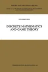 Discrete Mathematics and Game Theory (Softcover Reprint of the Original 1st 1999)