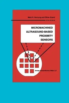 Micromachined Ultrasound-Based Proximity Sensors (Softcover Reprint of the Original 1st 1999)