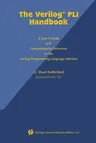 The Verilog Pli Handbook: A User's Guide and Comprehensive Reference on the Verilog Programming Language Interface (Softcover Reprint of the Original 1st