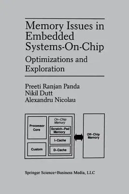 Memory Issues in Embedded Systems-On-Chip: Optimizations and Exploration (Softcover Reprint of the Original 1st 1999)