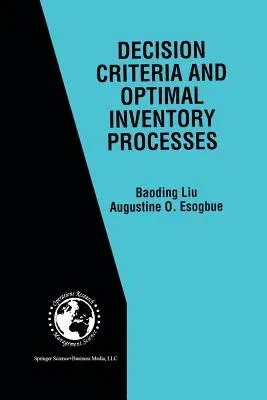 Decision Criteria and Optimal Inventory Processes (Softcover Reprint of the Original 1st 1999)