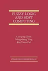 Fuzzy Logic and Soft Computing (Softcover Reprint of the Original 1st 1999)