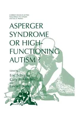 Asperger Syndrome or High-Functioning Autism? (Softcover Reprint of the Original 1st 1998)