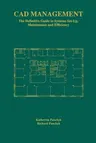 CAD Management: The Definitive Guide to Systems Set-Up, Maintenance and Efficiency (Softcover Reprint of the Original 1st 1998)